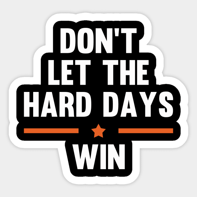 Don't Let The Hard Days Win Sticker by Zimmermanr Liame